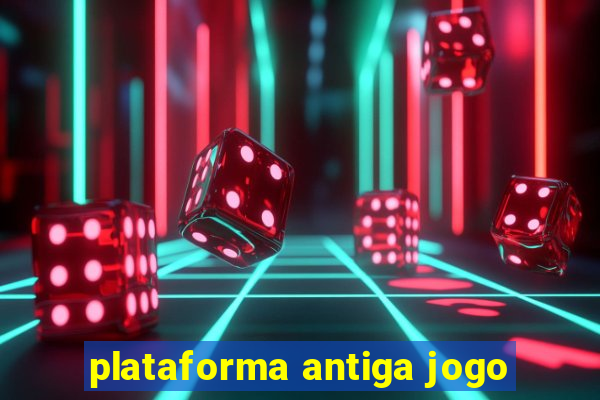 plataforma antiga jogo